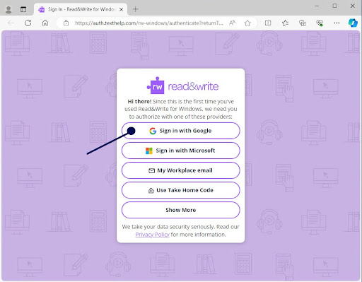 Screenshot of web browser showing the Read&Write log in page with the following option to sign in: Google (with arrow pointing to it), Microsoft, Workplace Email, Home Code, and Show More. There is a link to their privacy policy at the bottom.