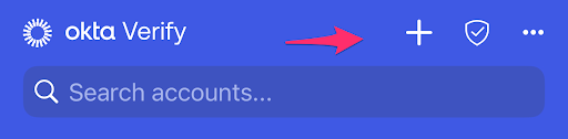 Okta Verify App top menu bar showing an arrow pointing to the plus sign to add a new account,. You can also search accounts. 