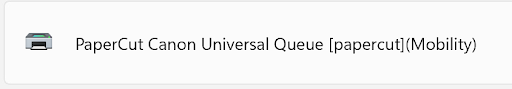 Screenshot showing the 'PaperCut Canon Universal Queue [papercut](Mobility)' is installed in the list of printers.