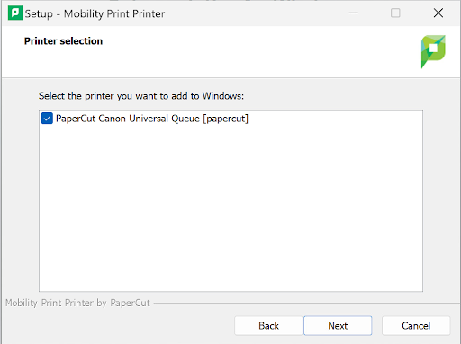 Screenshot of the Setup for PaperCut Mobility Print Printer, Printer Selection, with 'PaperCut Canon Universal Quese [PaperCut]' selected. Click Next.