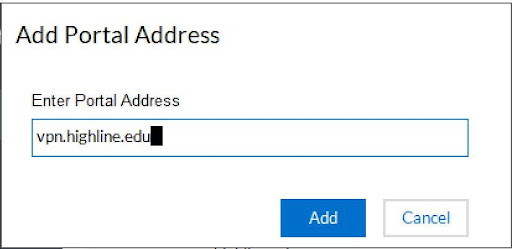On Windows Global Protect, in Settings, then under Manage Portals, add Portal, this box pops up "Add Portal Address" and a text box labelled "Enter Portal Address" then a blue 'Add' button, and white 'Cancel' button