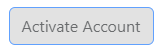 The Activate Account button at the end of the myHighline Student Account Activation form. In this image, it is light grey with darker grey text and a blue outline, indicating that the form was not correctly filled out.