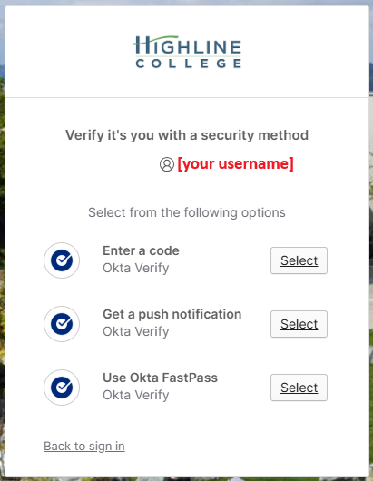 Screenshot of myHighline log in security options for identity verification, such as Entering a Code from Okta Verify, getting a Push Notification to your phone, or using Okta FastPass. This is based on the Okta security methds you set up in your myHighline account.
